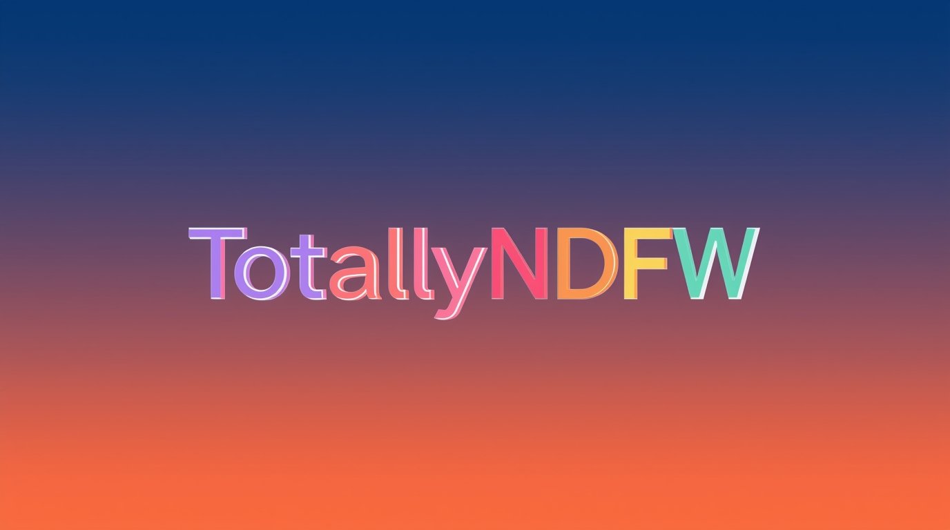 TotallyNDFW?